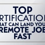 Top Certifications That Can Land You a Remote Job Fast